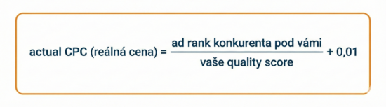 Vzorec ukazující, že skutečná CPC se rovná hodnocení reklamy konkurenta pod vámi děleno vaším skóre kvality, plus 0,01.